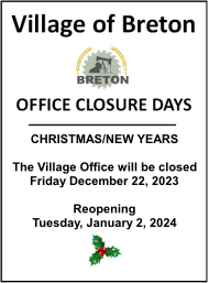 The Village of Breton office will be closed for Christmas holidays from December 2, 2023 to January 2, 2024.